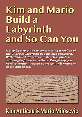 Kim And Mario Build A Labyrinth And So Can You