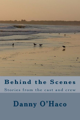 Behind the Scenes: stories from the cast and crew