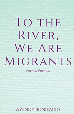 To The River, We Are Migrants