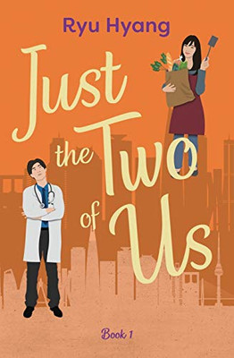 Just The Two Of Us (Just The Two Of Us Book 1)