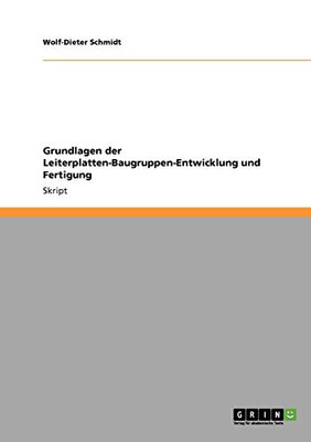 Grundlagen Der Leiterplatten-Baugruppen-Entwicklung Und Fertigung (German Edition)