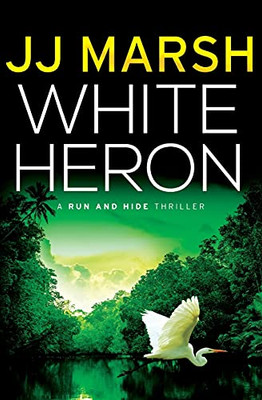 White Heron (Run And Hide Thrillers)