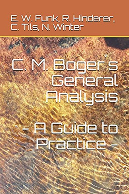 C. M. Boger??S General Analysis - A Guide To Practice -