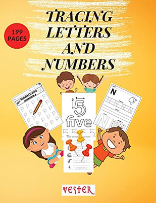 Tracing Letters And Numbers: 199 Fun Practice Pages Learn The Alphabet And Numbers Essential Workbook For Homeschool Preschool, Kindergarten, And Kids Ages 4-8