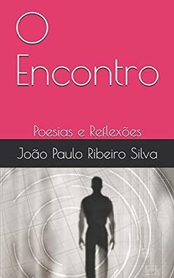 O Encontro: Poesias E Reflex??Es (Portuguese Edition)