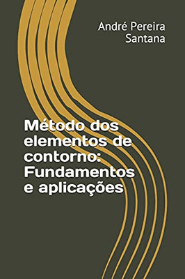 M??Todo Dos Elementos De Contorno: Fundamentos E Aplica?º??Es (Portuguese Edition)
