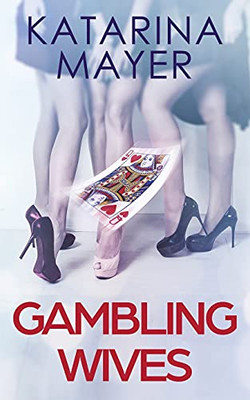 Gambling Wives (Happiness & Other Chores)