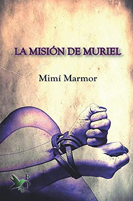 La Misi??N De Muriel (Spanish Edition)