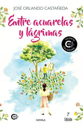 Entre Acuarelas Y Lã¡Grimas (Talento) (Spanish Edition)