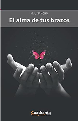 El Alma De Tus Brazos (Spanish Edition)