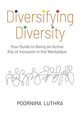 Diversifying Diversity: Your Guide To Being An Active Ally Of Inclusion In The Workplace