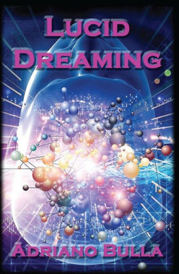 Lucid Dreaming: A Guide for Beginners to Become Advanced Lucid Dreamers