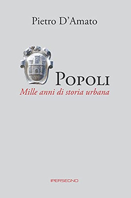 Popoli: Mille Anni Di Storia Urbana (Radici) (Italian Edition)