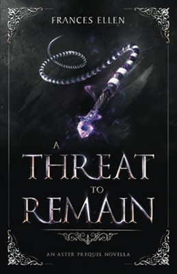 A Threat To Remain (An Aster Prequel Novella)