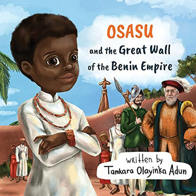 Osasu And The Great Wall Of The Benin Empire