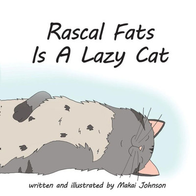 Rascal Fats is a Lazy Cat