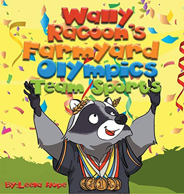 Wally Raccoon'S Farmyard Olympics - Team Sports: Bedtime Books For Kids