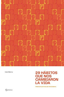 29 H?Íbitos Que Nos Cambiaron La Vida: Trendhunting En Pandemia (Spanish Edition)