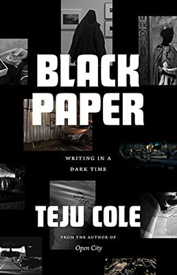 Black Paper: Writing In A Dark Time (Berlin Family Lectures)