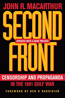 Second Front: Censorship And Propaganda In The 1991 Gulf War