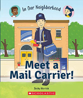 Meet A Mail Carrier! (In Our Neighborhood) (Library Binding)