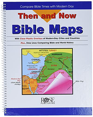 Then And Now Bible Maps: Compare Bible Times With Modern Day