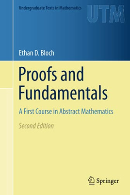 Proofs And Fundamentals (Undergraduate Texts In Mathematics)