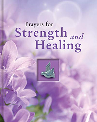 Prayers For Strength And Healing (Deluxe Daily Prayer Books)