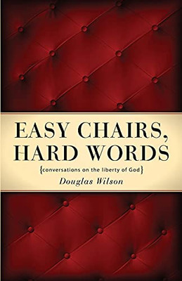 Easy Chairs, Hard Words: Conversations On The Liberty Of God