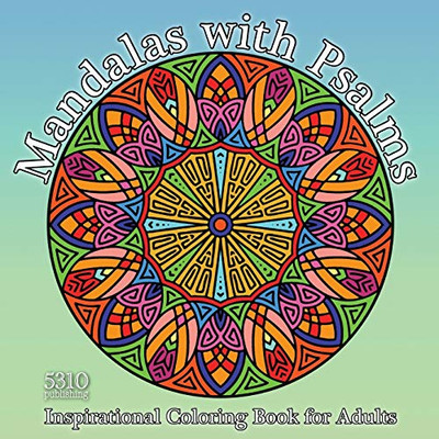 Mandalas With Psalms: Inspirational Coloring Book For Adults