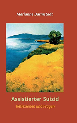 Assistierter Suizid: Fragen Und Reflexionen (German Edition) - Hardcover