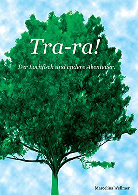 Tra-Ra!: Der Lochfisch Und Andere Abenteuer (German Edition) - Paperback