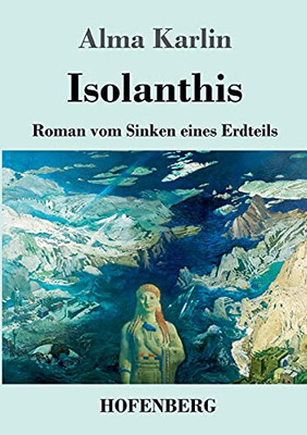 Isolanthis: Roman Vom Sinken Eines Erdteils (German Edition) - Paperback