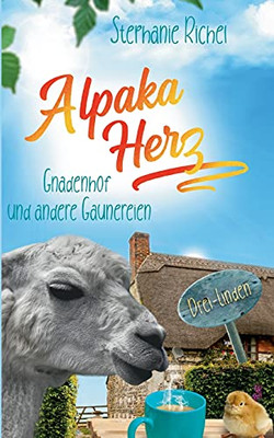 Alpakaherz: Gnadenhof Und Andere Gaunereien (German Edition)