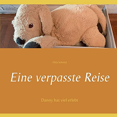 Eine Verpasste Reise: Danny Hat Viel Erlebt (German Edition)