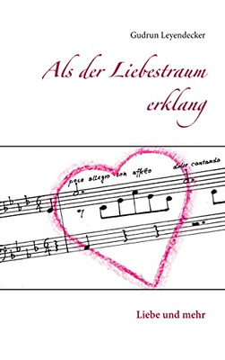 Als Der Liebestraum Erklang: Liebe Und Mehr (German Edition)