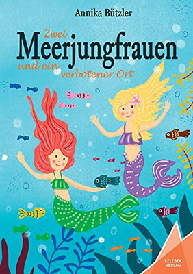 Zwei Meerjungfrauen: Und Ein Verbotener Ort (German Edition)
