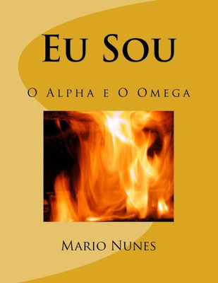 Eu Sou: O Alpha e O Omega