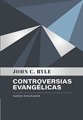 Controversias Evangelicas: Nudos Desatados (Spanish Edition)