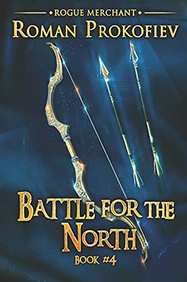 Battle For The North (Rogue Merchant Book #4): Litrpg Series