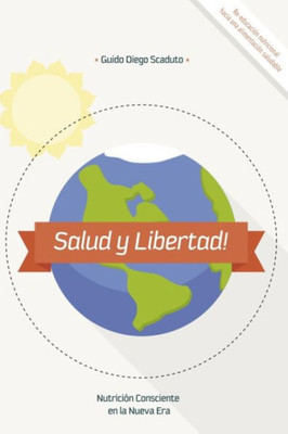 Salud y Libertad!: NutriciÃ³n Consciente en la Nueva Era