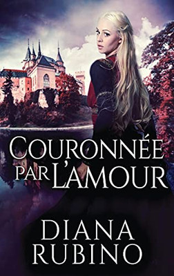 Couronn??E Par L'Amour (French Edition)