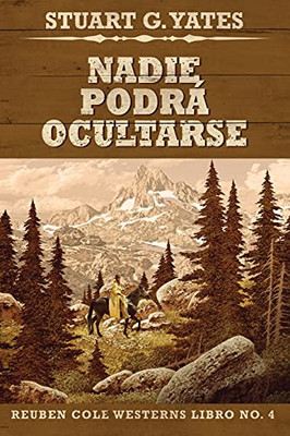 Nadie Podr?Í Ocultarse (Reuben Cole Westerns) (Spanish Edition)