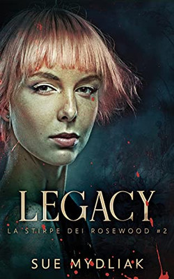 Legacy (La Stirpe Dei Rosewood) (Italian Edition)