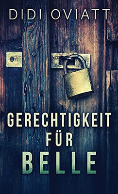 Gerechtigkeit F??R Belle (German Edition)