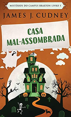 Casa Mal-Assombrada (Mist??Rios Do Campus Braxton) (Portuguese Edition)