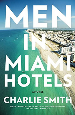 Men In Miami Hotels: A Novel