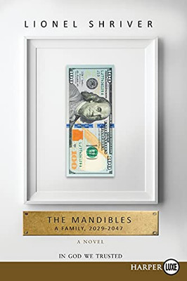 The Mandibles: A Family, 2029-2047