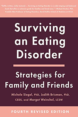 Surviving An Eating Disorder [Fourth Revised Edition]: Strategies For Family And Friends