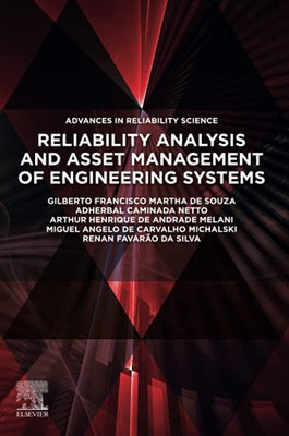 Reliability Analysis And Asset Management Of Engineering Systems (Advances In Reliability Science)